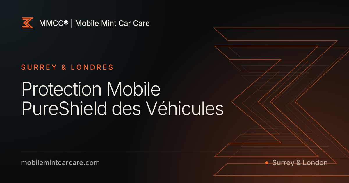 Protection Mobile PureShield des Véhicules | Surrey & Londres | MMCC